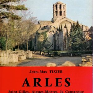 Arles, Saint-Gilles, Aigues-Mortes, la Camargue