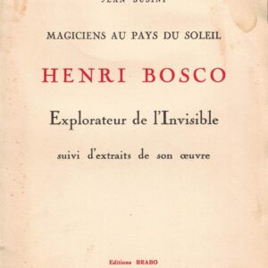 Henri Bosco explorateur de l’invisible magicien au pays du soleil
