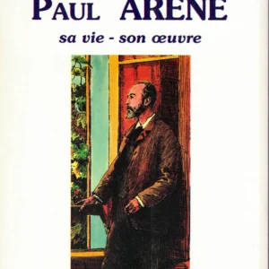 Paul Arène sa vie son oeuvre