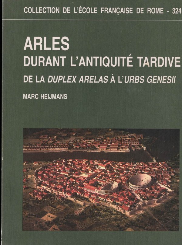 Arles durant l'Antiquité tardive de la duplex arelas à l'urbs genesii