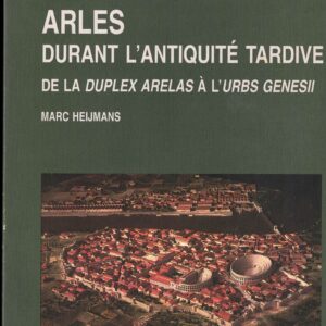 Arles durant l'Antiquité tardive de la duplex arelas à l'urbs genesii