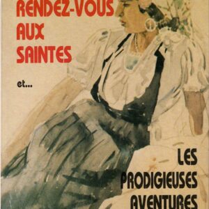 Rendez-vous aux Saintes et... Les prodigieuses aventures de Bartavel