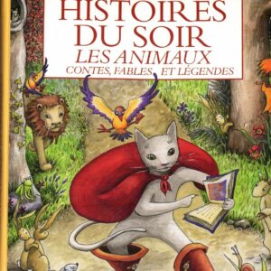 Histoires du soir - Les animaux - Contes, fables et légendes