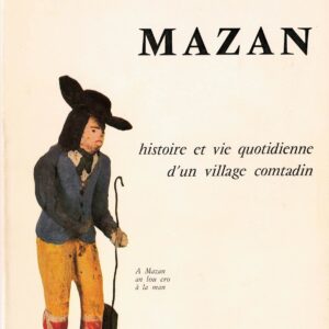 Mazan, histoire et vie quotidienne d'un village comtadin