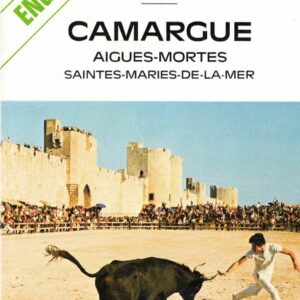 Camargue - Aigues-Mortes- Saintes-Maries-de-la-Mer - Ed. Anglaise